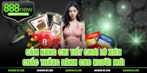 Cẩm Nang Chi Tiết Chơi Lô Xiên Chắc Thắng Dành Cho Người Mới