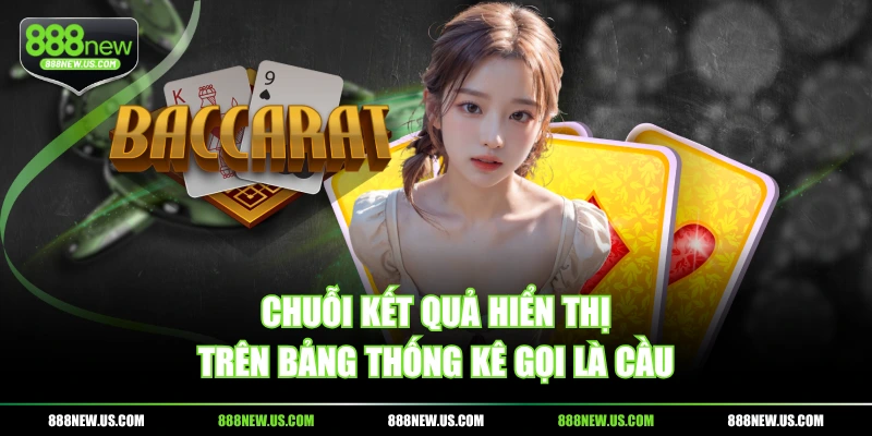 Chuỗi kết quả hiển thị trên bảng thống kê gọi là cầu
