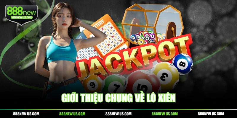 Giới thiệu chung về lô xiên