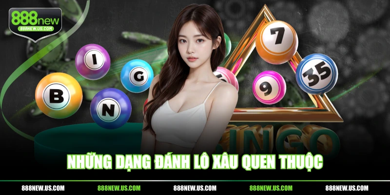 Những dạng đánh lô xâu quen thuộc