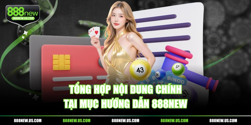 Tổng hợp nội dung chính tại mục hướng dẫn 888NEW Tổng hợp nội dung chính tại mục hướng dẫn 888NEW